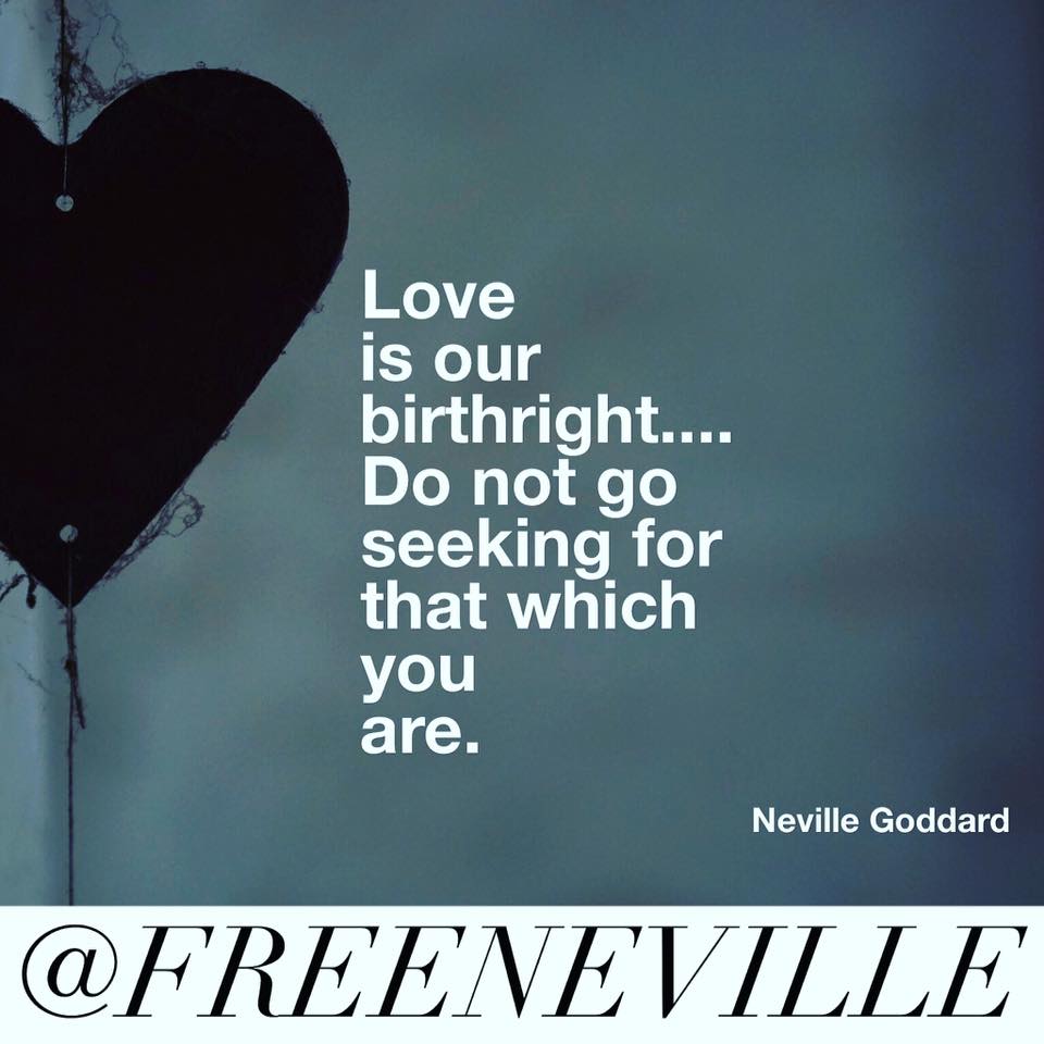Love is Our Birthright - Neville Goddard Quotes
