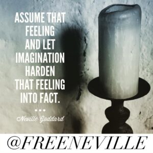 assume_that_feeling_neville_goddard_quote