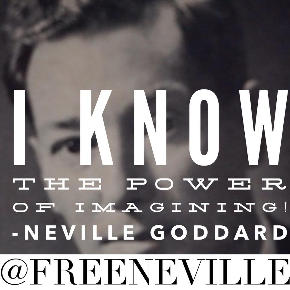 Neville Goddard Feel It Real Quotes