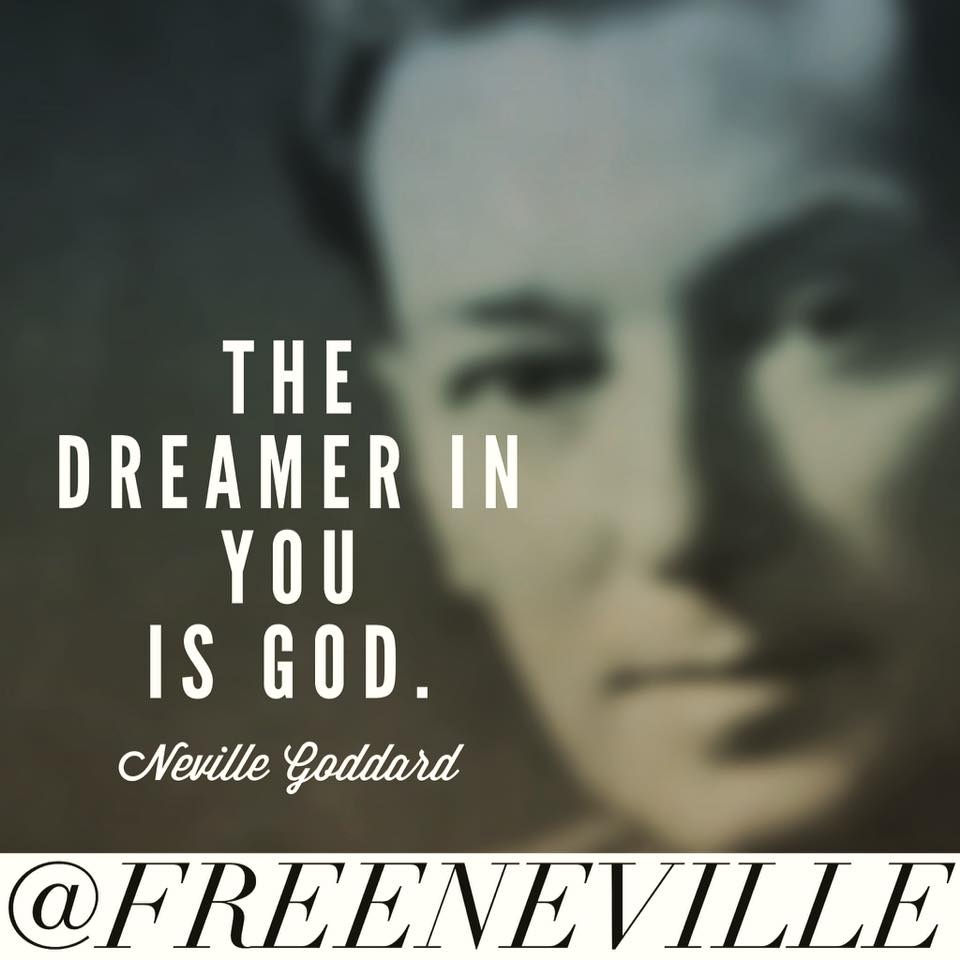 The Dreamer in You Is God - Neville Goddard