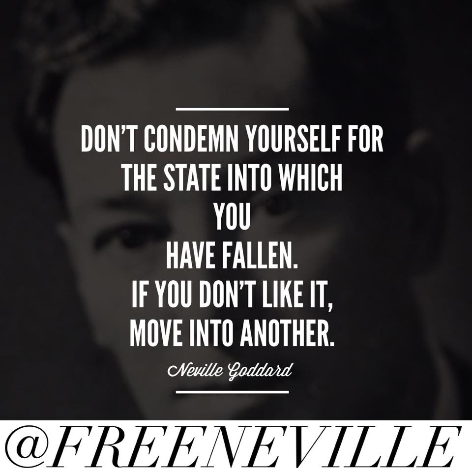Neville Goddard Quotes - Don't Condemn Yourself