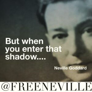how_to_feel_it_real_nevile_goddard_shadow