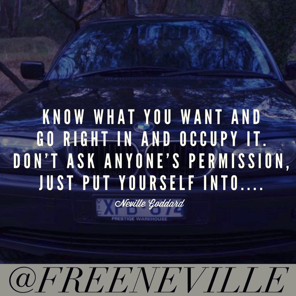 Know What You Want And Occupy It - How To Feel It Real