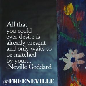 neville goddard belief matching and feel it real
