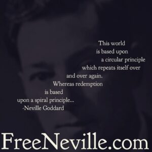 neville goddard the spiral principle