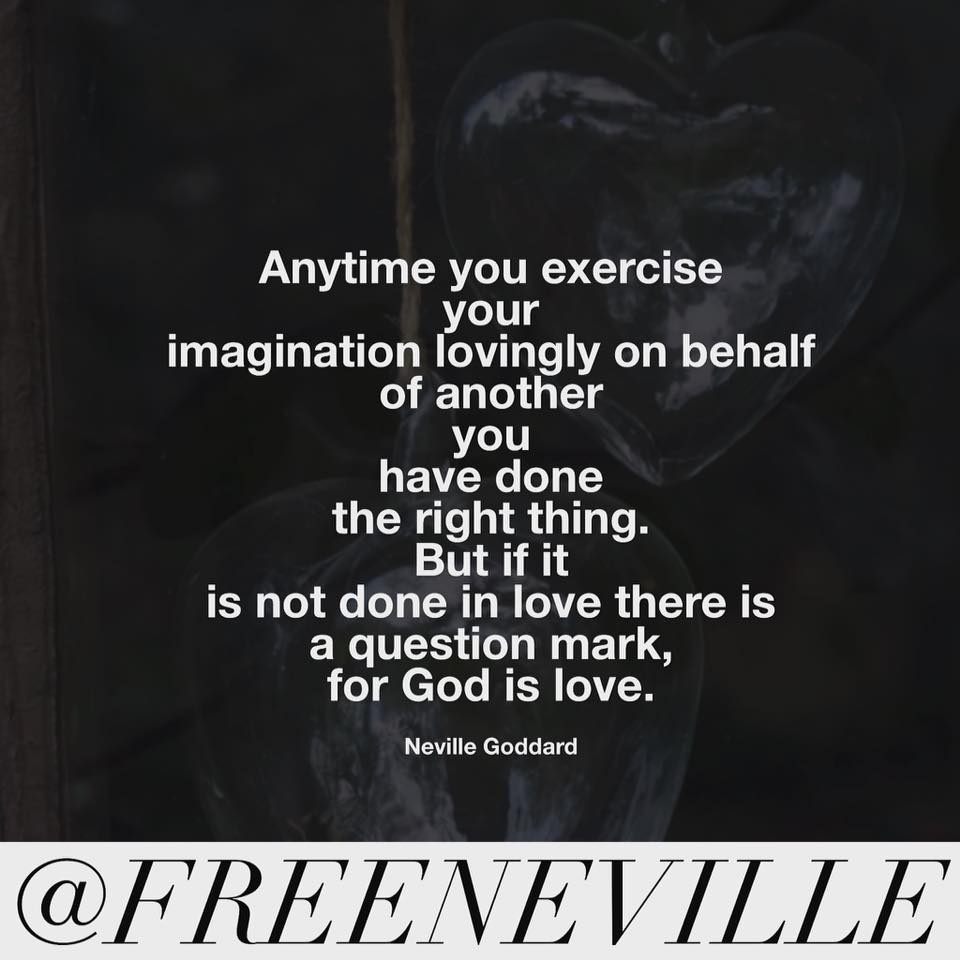 Imagine Lovingly – Neville Goddard Quote