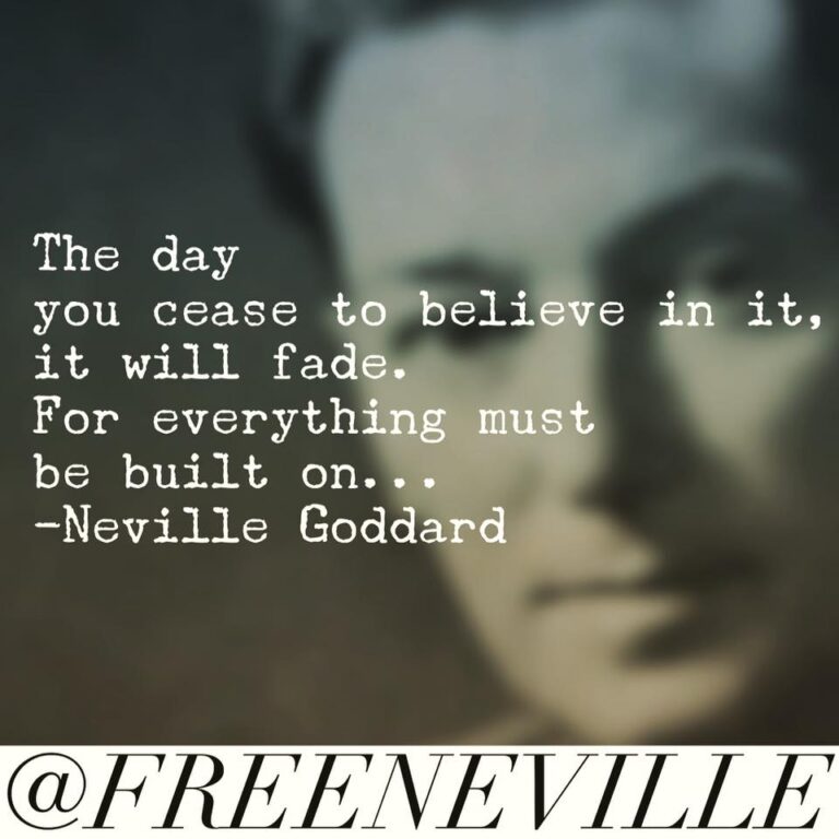 The Day You Stop Believing – Feel It Real – Neville Goddard Quotes